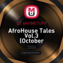 DJ AKHMETOFF - AfroHouse Tales Vol.3 ()