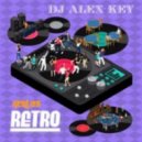 DJ ALEX KEY - RETRO SPRING 2018