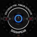 Escobar (TR), Timur Gungor - Dissapear (Extended Mix)