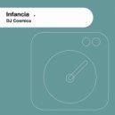 DJ Cosmica - Infancia ()