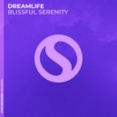 DreamLife - Blissful Serenity