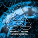 Mesa & Boss & Rory Hope - Shattered (Mintd Extended Remix)
