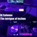 Dj Safonov - The intrigue of techno ()