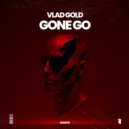 Vlad Gold - Gone Go