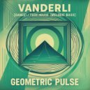 Vanderli - "Geometric Pulse" (Original Mix)