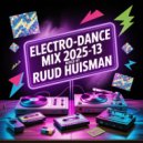 Ruud Huisman - Electro Dance Mix (2025-13)