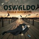 Célula durmiente - Oswaldo (Original Mix)