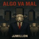 JJMIllon - Algo Va Mal (Original Mix)
