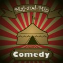 Maj-and-Min - Comedy