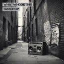 Whatwhodidthis - BassDrop