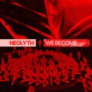Neolyth - We Become ()