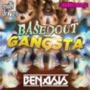 Benasis - Based Out Gangsta