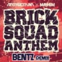 Antiserum x Mayhem - Brick Squad Anthem
