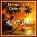 dj Jeff (FSi) - Deep And Delicious (original july mix)