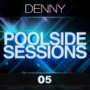 Denny - Poolside Sessions #05 ()