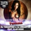 Dj Tarantino & Dj DreamTim feat. Vlad Hosh - Ревнивая (Maxim Keks Remix)