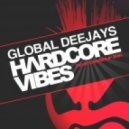 Global Deejays - Hardcore Vibes