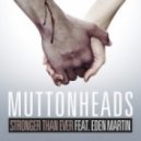 Muttonheads feat. Eden Martin - Stronger Than Ever