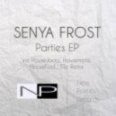 Senya Frost - Parties