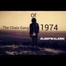 The Chain Gang of 1974 - Sleepwalking