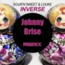 Sour\'n\'Sweet & Louke - Inverse (Johnny Brise Remix)