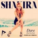 Shakira - Dare (la la la)