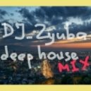 DJ_Zyuba - Deep House Mix 4 Soul
