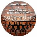 Endure & Natural Selection - Bout To Go (Original Mix)
