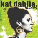 Kat Dahlia - Gangsta