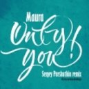 Maura - Only You