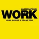 Masters At Work - Work (John Junior & Oscar Edit)