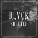 BLVCK - Shelter