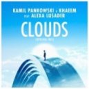 Kamil Pankowski & Khaeem feat. Alexa Lusader - Clouds (Original Mix)