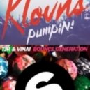TRJ & VINAI vs Klovns - Pumpin Generation!