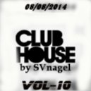 SVnagel - Club House (part-10)