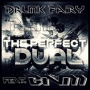 The Perfect Dual - Drunk Fairy (BNM REMIX)