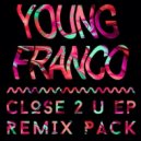 Young Franco feat. Joy - Close 2 U