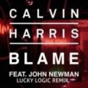 Calvin Harris feat. John Newman - Blame (Lucky Logic Remix)