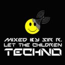 Sir R. aka Leafar @ - Let The Children Techno