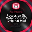 Ace Wilborne - Recession (ft. Melodiciouzzz)