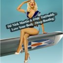 DJ Nick Martin & DMC FatDaddy - Love Your Body (Deep Bootleg)