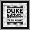 Duke Dumont - Won\'t Look Back (TREO Remix)