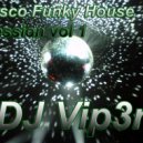 DJ Vip3r - Disco Funky House Session vol 1