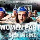 DJ Slim Line - Women Party