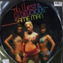 Till West & Dj Delicious - Same Man