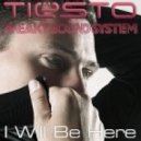 Tiesto & Sneaky Sound System - I Will Be Here