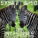 Exert & Speo feat. Adam Fitz - The Incredible