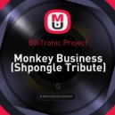 BioTronic Project - Monkey Business (Shpongle Tribute)