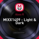 Alexx R - MIXX1409 - Light & Dark