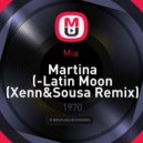 Mia Martina - Latin Moon (Xenn & Sousa Remix) (Xenn&Sousa Remix)